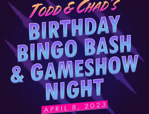 Todd & Chad’s Birthday Bingo Bash
